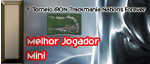 IRON - Melhor Jogador Mini IRON - Melhor Jogador Mini