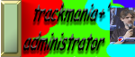 trakmania adminstartor!'